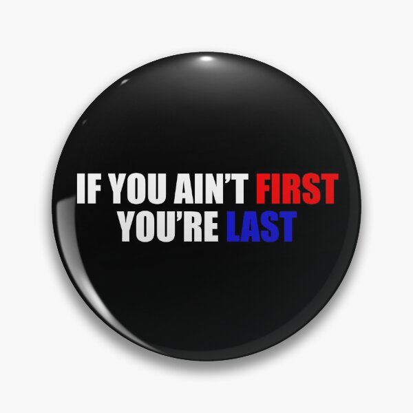 Item preview, IF YOU AIN'T FIRST YOU'RE LAST BUMPER designed and sold by DexxterDesign.