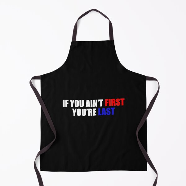 Item preview, IF YOU AIN'T FIRST YOU'RE LAST BUMPER designed and sold by DexxterDesign.