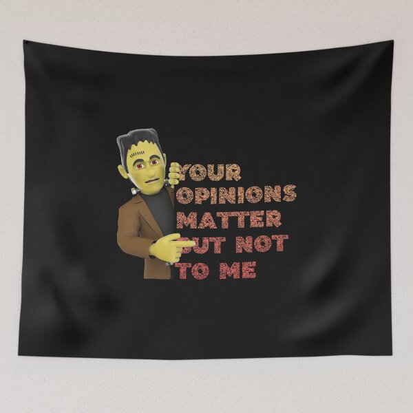Item preview, Your Opinions Matter, but not to Me designed and sold by laiwole.