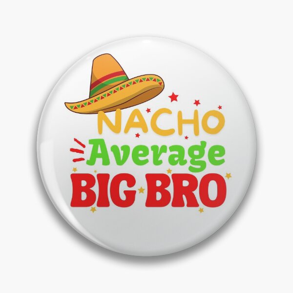 Item preview, Nacho Average Big Bro designed and sold by Trndii.
