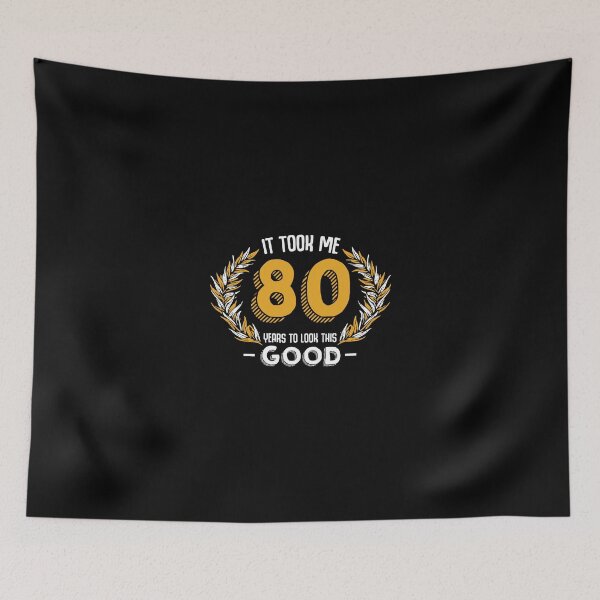 Item preview, It Took Me 80 Years To Look This Good Happy Birthday Eighty designed and sold by soapeselvi.