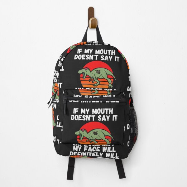 Item preview, If my Mouth doesnt say it my face definitely will (T-rex) designed and sold by UnboundFull.