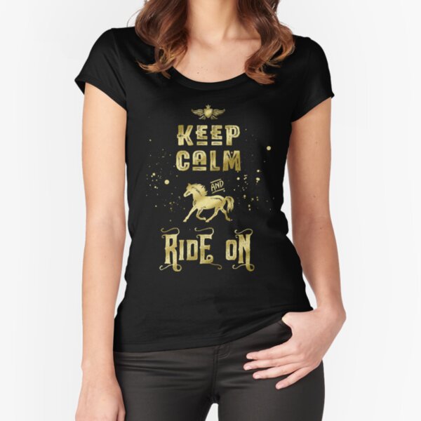 Keep Calm and Ride On Gold Horse Typography Fitted Scoop T-Shirt