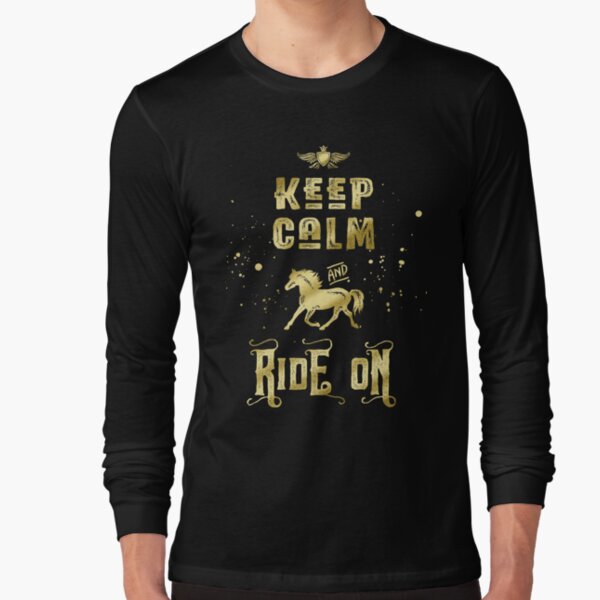 Keep Calm and Ride On Gold Horse Typography Long Sleeve T-Shirt
