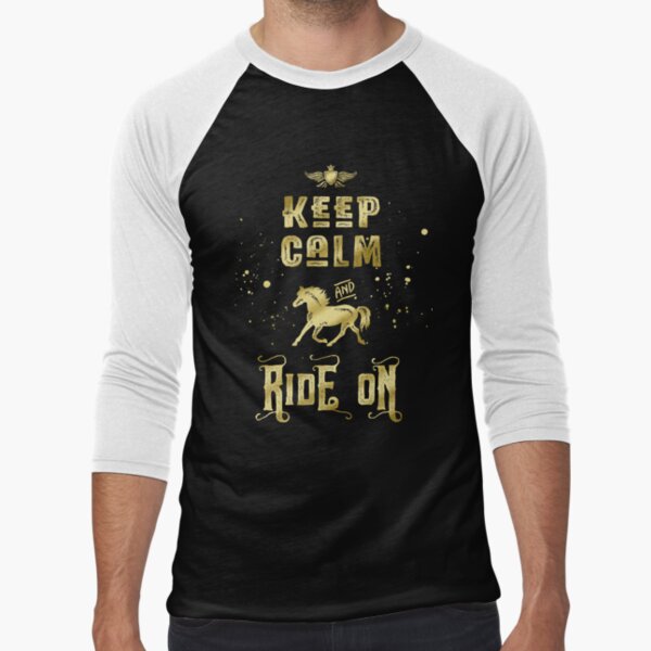 Keep Calm and Ride On Gold Horse Typography Baseball ¾ Sleeve T-Shirt