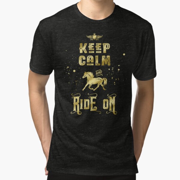 Keep Calm and Ride On Gold Horse Typography Tri-blend T-Shirt