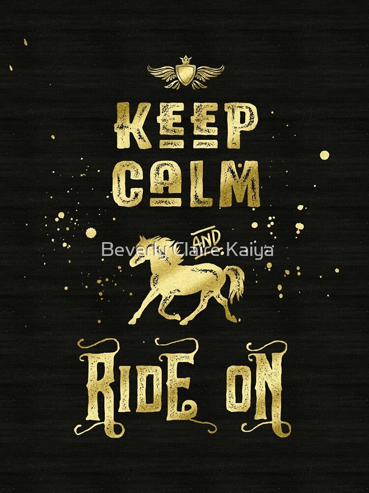 Keep Calm and Ride On Gold Horse Typography by beverlyclaire