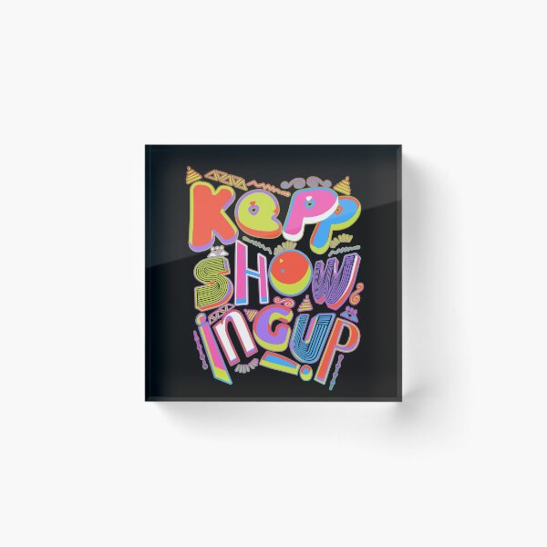 Item preview, Keep Showing Up! designed and sold by mensijazavcevic.