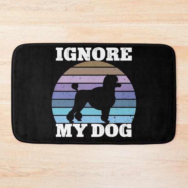 Item preview, Ignore My Dog Funny  designed and sold by KGN  CREATIVITY.