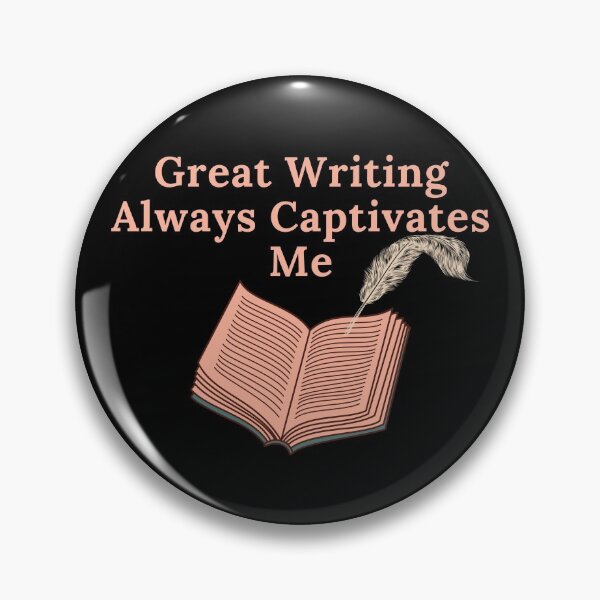 Item preview, Great Writing Always Captivates Me designed and sold by TheKnightWriter.