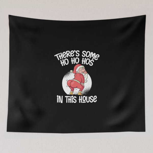 Item preview, There'S Some Ho Ho Hos In This House Twerking Santa Claus designed and sold by heaneyrowe.