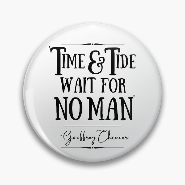 Item preview, Geoffrey Chaucer Historical Quote- “Time and tide wait for no man.” designed and sold by QuoteActually.