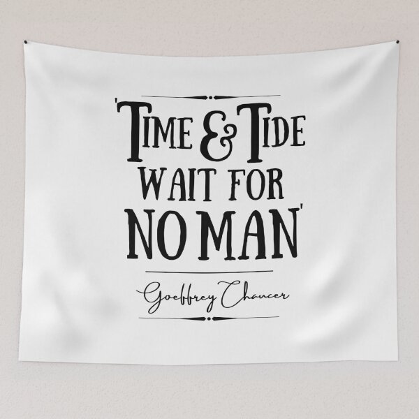Item preview, Geoffrey Chaucer Historical Quote- “Time and tide wait for no man.” designed and sold by QuoteActually.