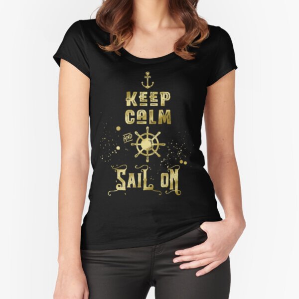 Keep Calm and Sail On Gold Helm Anchor Typography Fitted Scoop T-Shirt