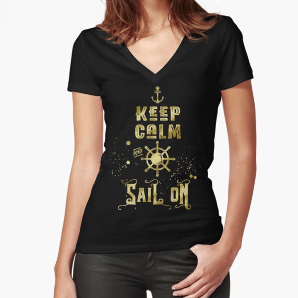 Keep Calm and Sail On Gold Helm Anchor Typography Fitted V-Neck T-Shirt
