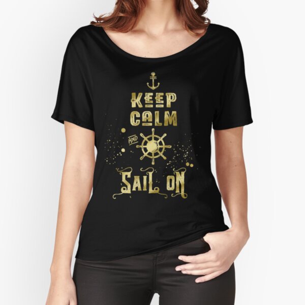 Keep Calm and Sail On Gold Helm Anchor Typography Relaxed Fit T-Shirt