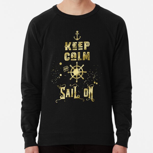 Keep Calm and Sail On Gold Helm Anchor Typography Lightweight Sweatshirt