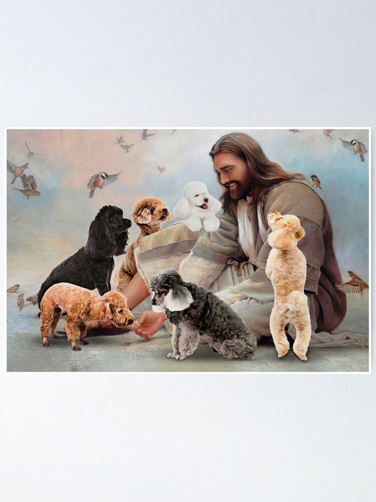 God Surrounded By Poodle Angels Gift For You Jesus Poodle Dog God Poodle Dog Poster By Hippololocc Redbubble