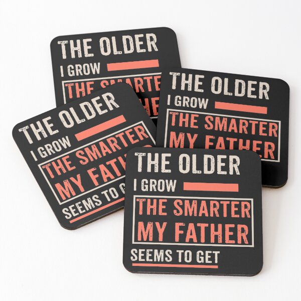 Item preview, The Older I grow the smartest my father seems to get designed and sold by rodmendonca.