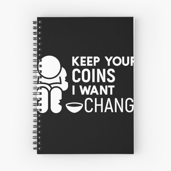 Item preview, Keep your coins I want change designed and sold by sunnyxvibesss.