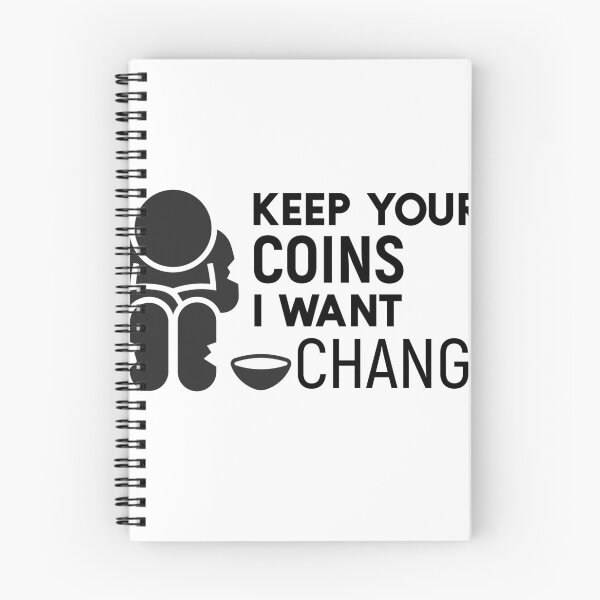 Item preview, Keep your coins I want change designed and sold by sunnyxvibesss.