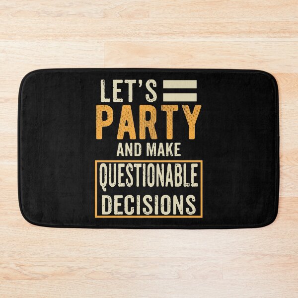 Item preview, Let's party and make questionable decisions designed and sold by rodmendonca.