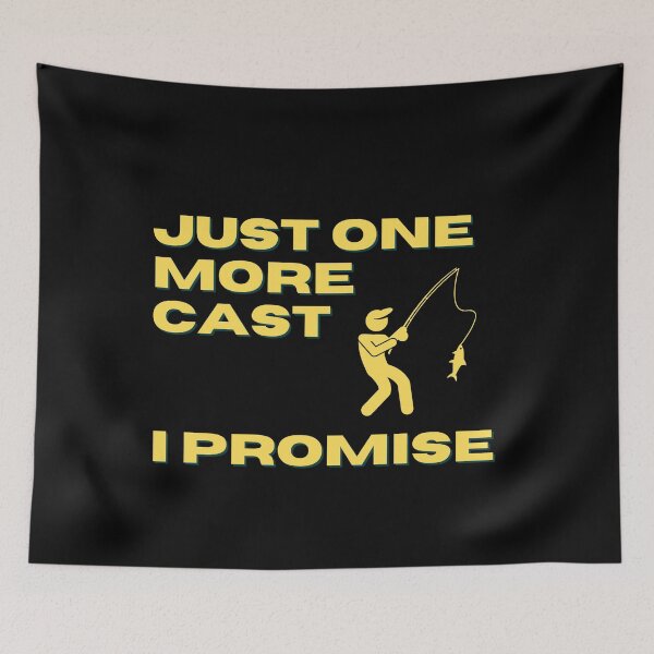 Item preview, Just One More Cast I Promise Funny Fishing Quote designed and sold by mirzadesign.