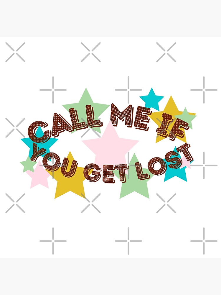 call-me-if-you-get-lost-sticker-poster-by-aki-aks-redbubble