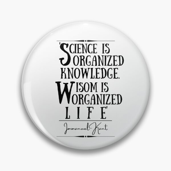 Item preview, Immanuel Kant Words of Wisdom Historical Quote- “Science is organized knowledge. Wisdom is organized life.” designed and sold by QuoteActually.