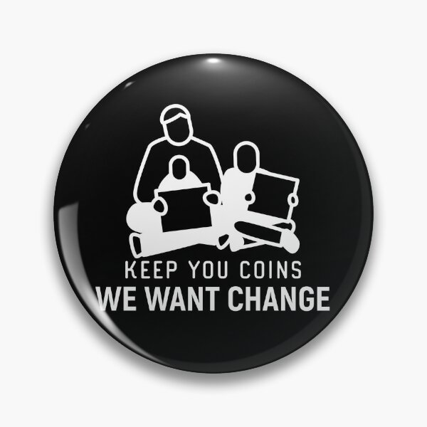Item preview, Keep your coins I want change designed and sold by sunnyxvibesss.