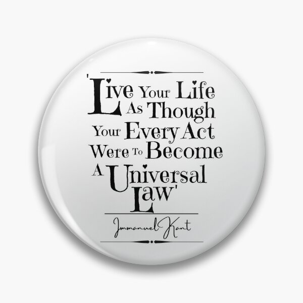 Item preview, Immanuel Kant Words of Wisdom Historical Quote- “Live your life as though your every act were to become a universal law.” designed and sold by QuoteActually.