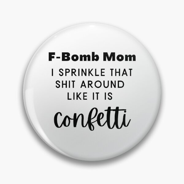 Item preview, F-Bomb Mom - Sprinkle That Like Confetti designed and sold by justjen86.