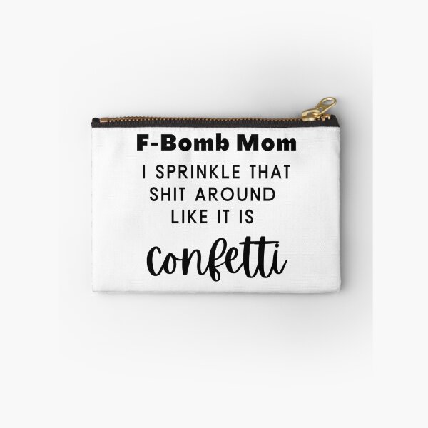 Item preview, F-Bomb Mom - Sprinkle That Like Confetti designed and sold by justjen86.
