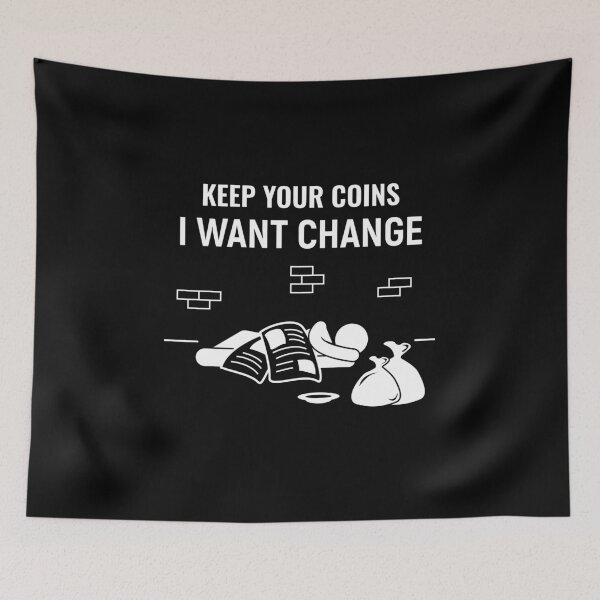 Item preview, Keep your coins I want change designed and sold by sunnyxvibesss.