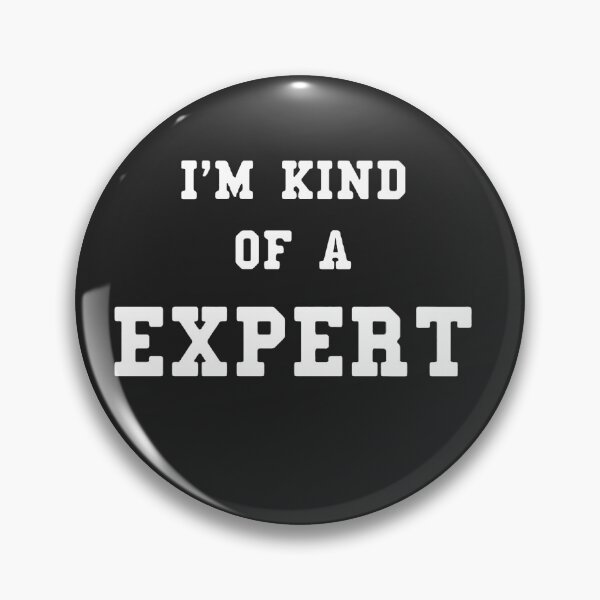Item preview,  I'm Kind Of A Expert  2 wht designed and sold by SwampfoxDesign.