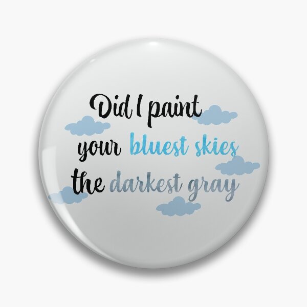 Item preview, Did I Paint Your Bluest Skies the Darkest Gray Taylor Swift designed and sold by Mint-Rose.