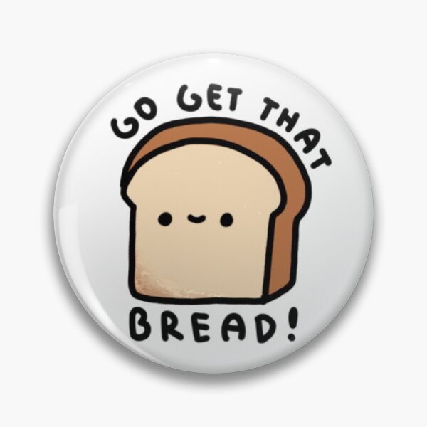 Item preview, Go Get That Bread! Bread designed and sold by DoodleBakery.