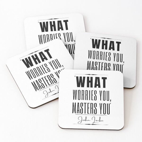 Item preview, John Locke Words of Wisdom Historical Quote- “What worries you, masters you.” designed and sold by QuoteActually.