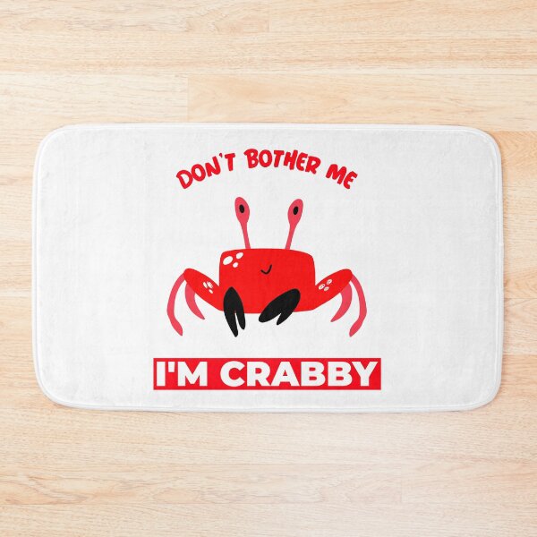 Item preview, Don't bother me I'm crabby designed and sold by ktyson1.