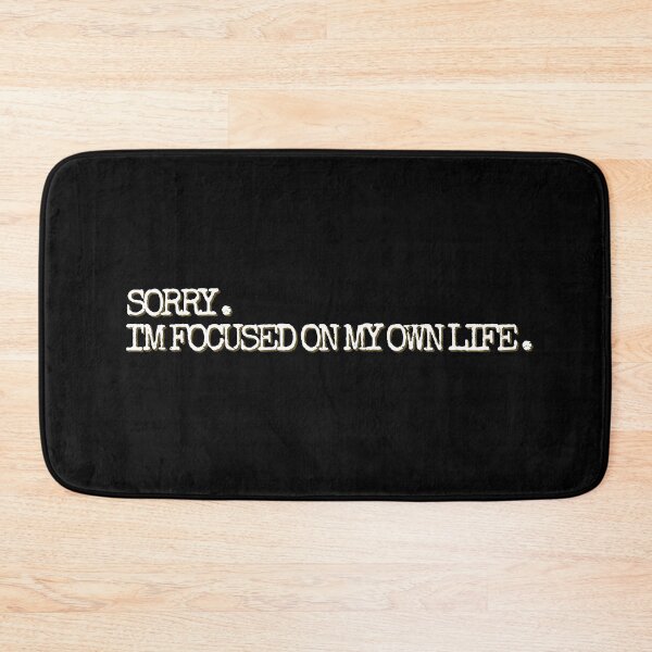 Item preview, Sorry i am focused on my own life designed and sold by fullynikah.