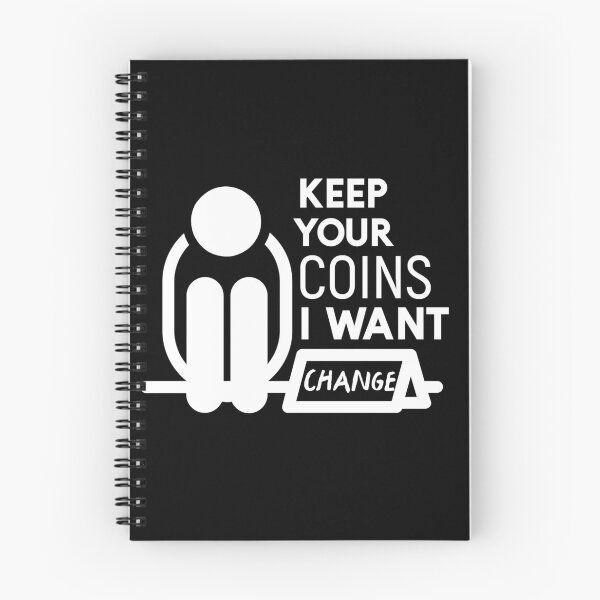 Item preview, Keep your coins I want change designed and sold by sunnyxvibesss.