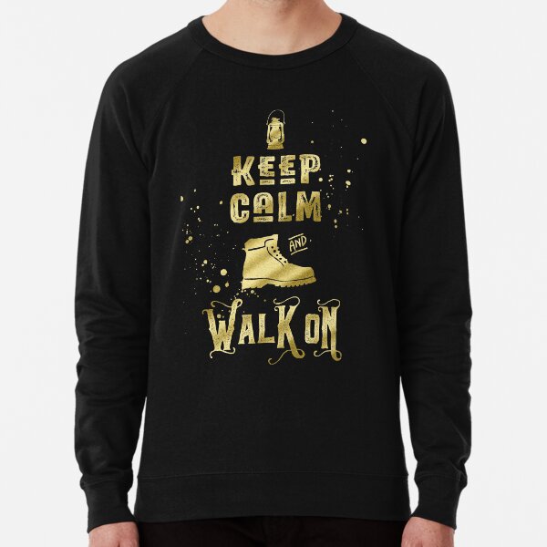 Keep Calm and Walk On Gold Hiking Boot Typography Lightweight Sweatshirt
