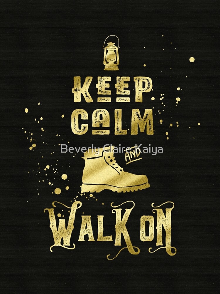 Keep Calm and Walk On Gold Hiking Boot Typography by beverlyclaire