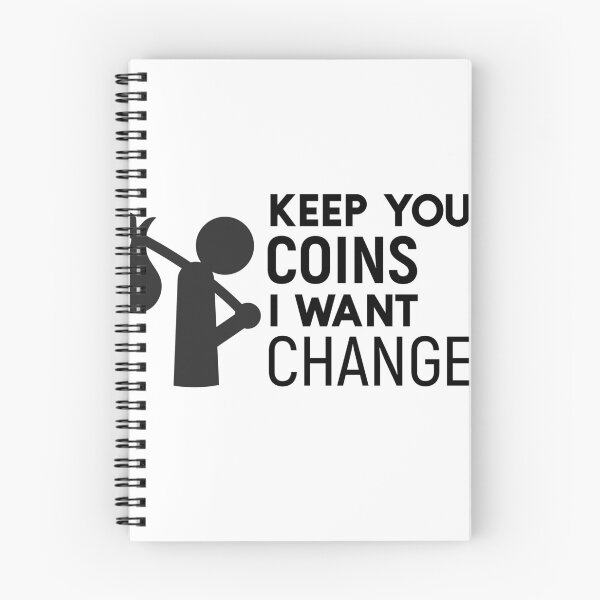 Item preview, Keep your coins I want change designed and sold by sunnyxvibesss.