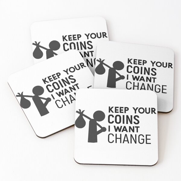 Item preview, Keep your coins I want change designed and sold by sunnyxvibesss.