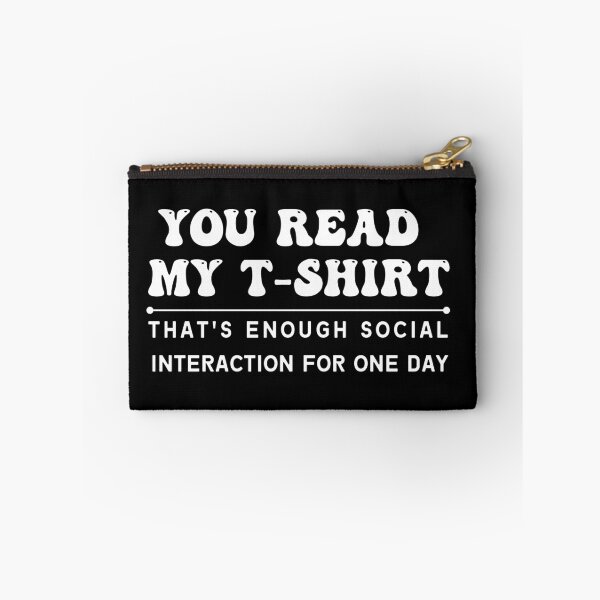 Item preview, You read my t-shirt. That's enough social interaction for one day designed and sold by Magic-Stone.