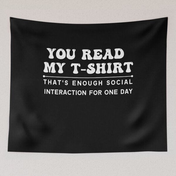 Item preview, You read my t-shirt. That's enough social interaction for one day designed and sold by Magic-Stone.