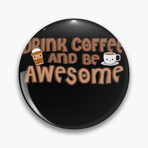 Item preview, Drink Coffee And Be Awesome | cute coffee designed and sold by Mixture-DESIGN.