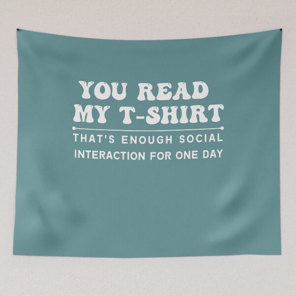 Item preview, You read my t-shirt. That's enough social interaction for one day designed and sold by Magic-Stone.