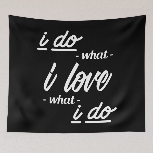 Item preview, I Do What I Love, I Love What I Do designed and sold by YOYOCollection.